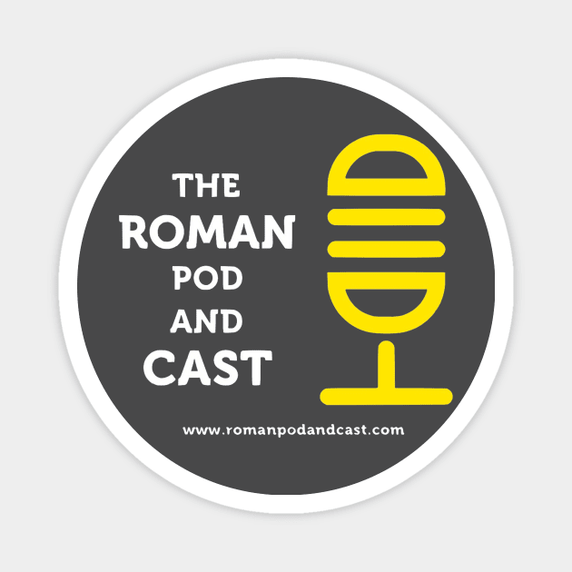 The Roman Pod and Cast White Magnet by RCast